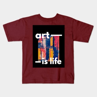 Introducing the "Art Is Life" T-shirt – Where Creativity Meets Fashion! Kids T-Shirt